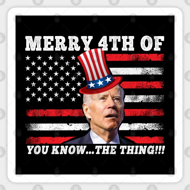 Merry 4th of, You Know..The Thing!!! Sticker by PsychoDynamics